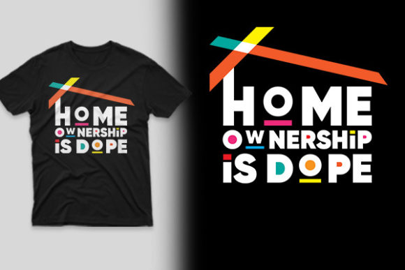 Home Owner Ship is Dope T-shirt Design: A Unique Way to Celebrate Your Milestone